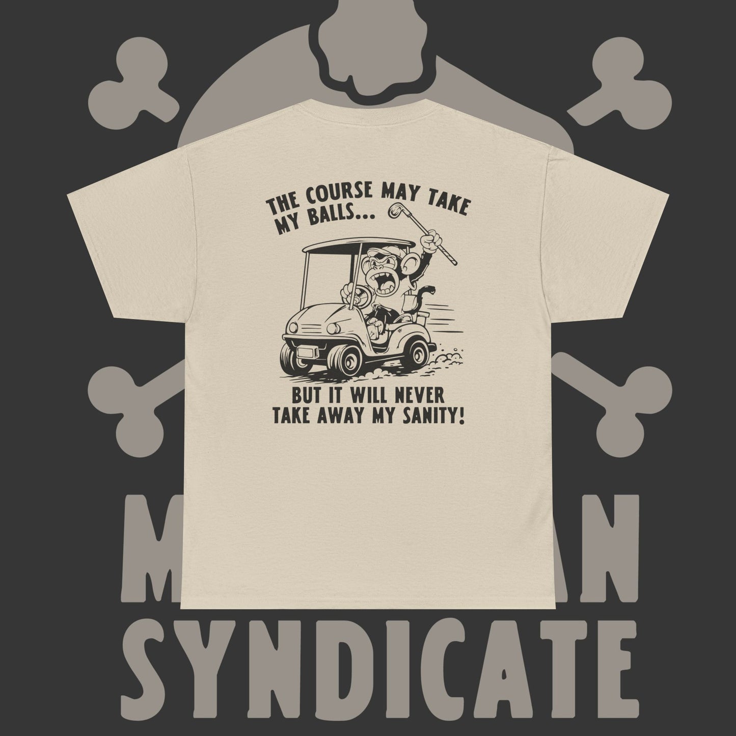 The Course May Take My Balls - T-Shirt