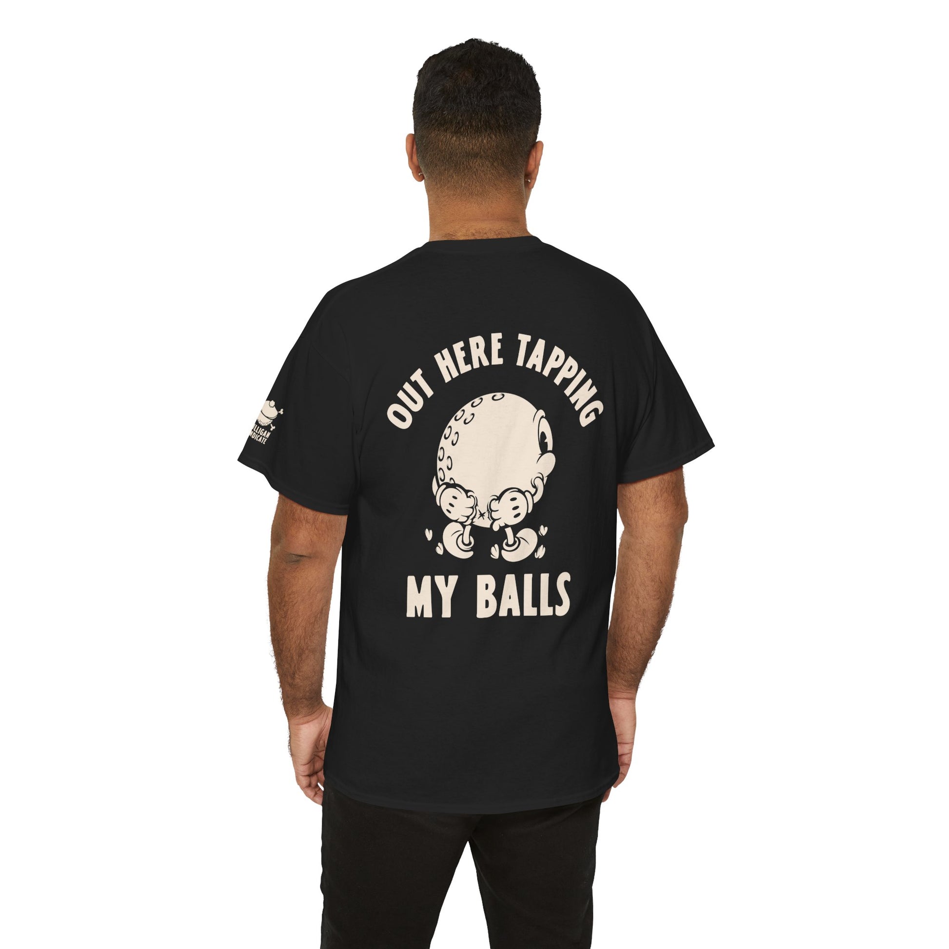 "Out Here Tapping My Balls" Vintage funny golf shirt back side, for the frustrated angry golfer that likes crude sarcastic jokes.