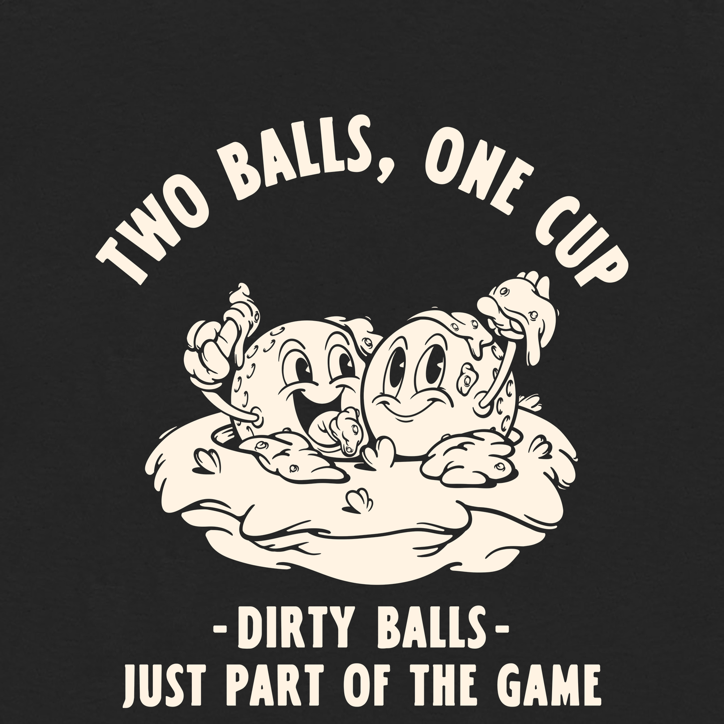 Two Balls One Cup - T-Shirt