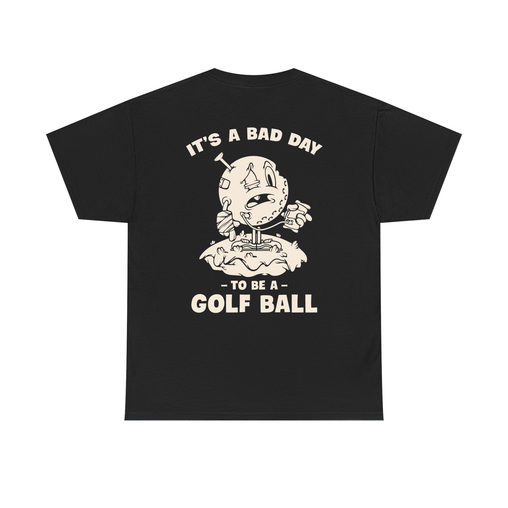 Vintage cartoon design of a beat-up golf ball with a cast, swollen eye, IV bag, and a golf tee stuck in its head, standing on a tee with the text ‘It’s a Bad Day to Be a Golf Ball.